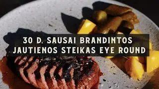 30 d. sausai brandintos jautienos steikas Eye Round | CHEFTHEVIKING.LT RECEPTAI