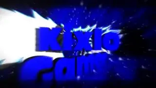 Intro for Kixlo !!!