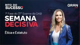 1ª Fase do 37º Exame da OAB: Semana decisiva - Ética e Estatuto da OAB com Maria Christina