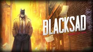Blacksad: Under the Skin | Часть 1 | Кот - детектив 😺
