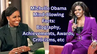 Michelle Obama: Amazing Facts To Know!