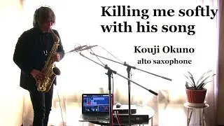 Roberta Flack - Killing me softly with his song  Kouji Okuno alto saxophone