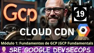 19. ⚡ Contenido a la Velocidad de la LUZ: Cloud CDN para Acelerar tu Web