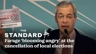 Farage &lsquo;blooming angry&rsquo; at the cancellation of local elections in nine council areas