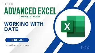Learn Advanced Excel in Nepali | 2 Working with Date