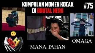 Kumpulan MOMEN KOCAK di BRUTAL HERO !! Part 75