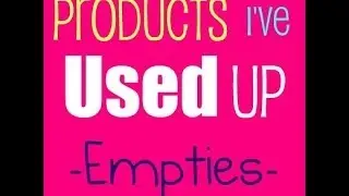 Products I've Used Up + Mini Product Reviews: 2
