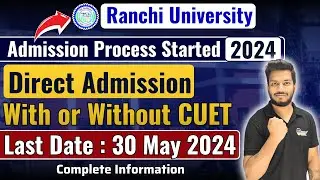 Ranchi University Admission Process Started 2024 | ranchi university entrance 2024 | ranchi colleges