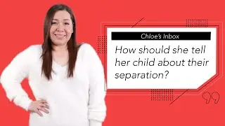 Chloe's Inbox: How should she tell her child about their separation? | Easy Rock Manila