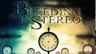 Bleeding In Stereo - Say It