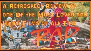 Rad- Everything You Need to Know in This In-depth Retrospective Love/Hate Video Review
