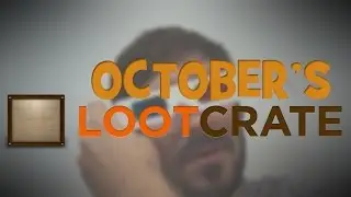VLOG: October's Loot Crate!