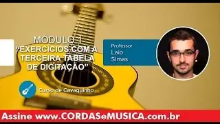 Cavaquinho - Exercícios com a Terceira Tabela de Digitação - Cordas e Música