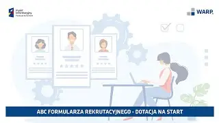 WARP - ABC Formularza rekrutacyjnego &ndash; dotacja na start.