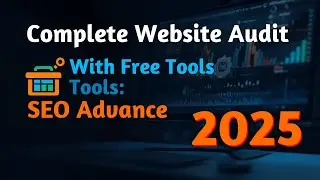 Complete Website Audit With Free Tools | SEO Advance Course 2025