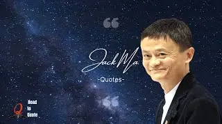 35 quotes from JACK MA worth listening! | road quote to life change-motivation