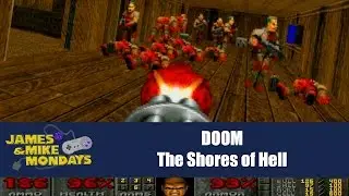 DOOM: The Shores of Hell - James & Mike Mondays