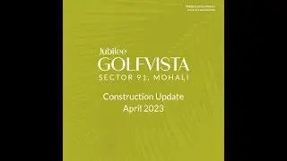 Jubilee GolfVista: Construction Update: April 2023 | A project by Jubilee Group