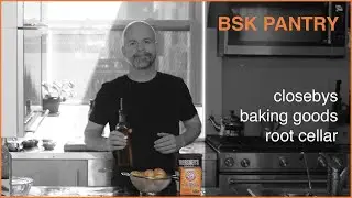 BSK Pantry - Closebys, Baking Goods, Root Cellar