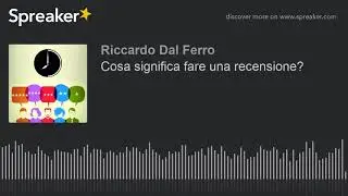 Cosa significa fare una recensione?