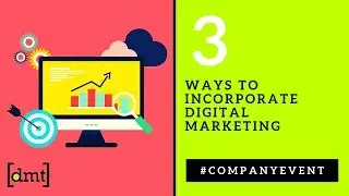 Event Marketing Strategies & Ideas: 3 Ways to Incorporate Digital Marketing Into Your Company Event