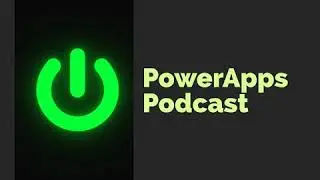 PowerApps Podcast 5: PowerApps in Education with Brian Dang from Microsoft