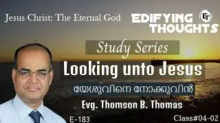 Edifying Thoughts | E183 | Evg. Thomson B. Thomas | The Eternal God | Class IV_02
