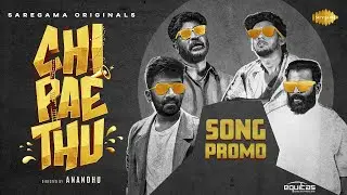 Chi Pae Thu - Song Promo | Santhosh Narayanan | Vaaheesan Rasaiya | Raju Sundaram | Dharan Kumar