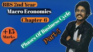 Phases of business Cycle || ब्यापार चक्रका चरणहरु || Bbs 2nd Year macro economics ||