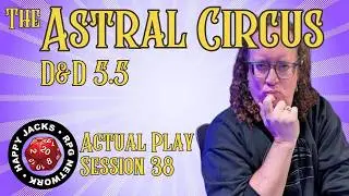 Session 38 Chest Friends | Astral Circus | Spelljammer D&D 5e, 2024