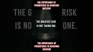The Importance of Persistence in Achieving Success