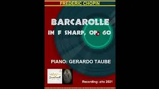 Frederic Chopin: Barcarolle in F-Sharp Major, Op. 60 - Gerardo Taube Horowitz (piano)