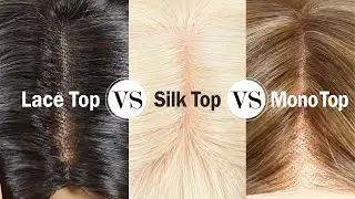 Silk top wig VS lace top wig VS mono top wig | Comparison of three wig tops #humanhairwigs #wigs