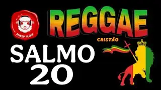 🌟 SALMO 20 &ndash; VIT&Oacute;RIA NO NOME DO SENHOR | REGGAE CRIST&Atilde;O | SHEEP FLOW 🌟