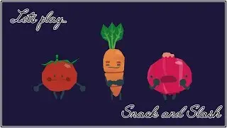 [ENG] LET'S PLAY... Snack & Slash