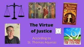 The Cardinal Virtue of Justice according to St. Thomas Aquinas- An introduction