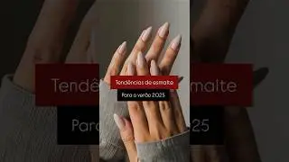 Tend&ecirc;ncias de Esmalte para o Ver&atilde;o 2025 #dicas #dicasdemoda #zara #dicasdemodaeestilo
