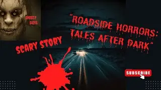 #Roadside Horrors  Tales After Dark#horrorstories #horrorstory
