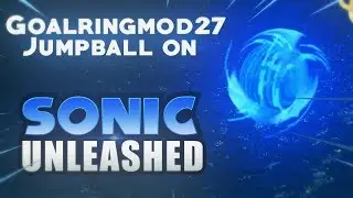 GoalRingMod27 Jumpball on SonicUnleashed