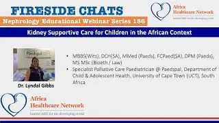 Kidney Supportive Care for Children in the African Context : Dr. Lyndal Gibbs : Series 156