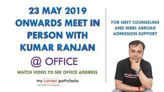 MEET KUMAR RANJAN FOR NEET COUNSELING & MBBS ABROAD ADMISSION SUPPORT
