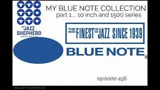 #456 MY BLUE NOTE COLLECTION part 1..10 icn and 1500 series