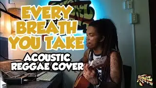 Every Breath You Take by The Police (acoustic reggae cover)