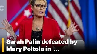 Important news! / Sarah Palin defeated by Mary Peltola in Alaska comeback bid