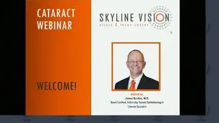 Cataract Webinar with Dr  James Burden of Skyline Vision Clinic & Laser Center