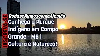 Natureza e Tranquilidade no Parque Ind&iacute;gena de Campo Grande - MS