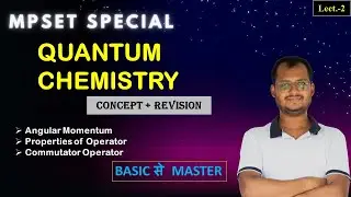 Quantum Chemistry Made Easy | Full Basic Concept for MPSET 2025 | Lecture-2 #mpset   #mpset2025
