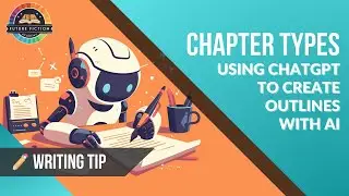 Chapter Types: Using ChatGPT to Create Outlines with AI