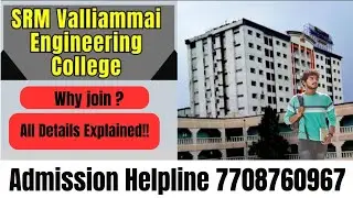 SRM VALLIAMMAI ENGINEERING COLLEGE  FULL REVIEW 😻✨ #srm #engineering #top10 #admission2026 #cutoff 