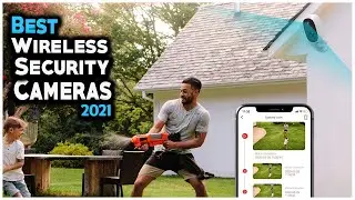 Top 5 Wireless Security Camera In 2021 - Wise Collection